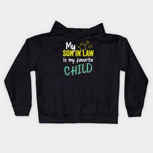 My son in law is my favorite child stars Kids Hoodie